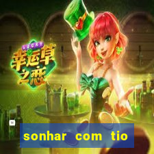 sonhar com tio jogo do bicho